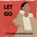 ChillDrumsRecords - Let Go Of Your Love