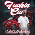 Fuvkin Car (feat. Madanon, Babes Wodumo, Mampintsha & Gqom Kidds)(Explicit)