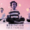 Meditation For A 7 Year Old