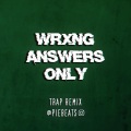 Wrong Answers Only (feat. Master Peace)(PIE REMIX|Explicit)