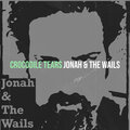 Jonah、The Wails - Crocodile Tears