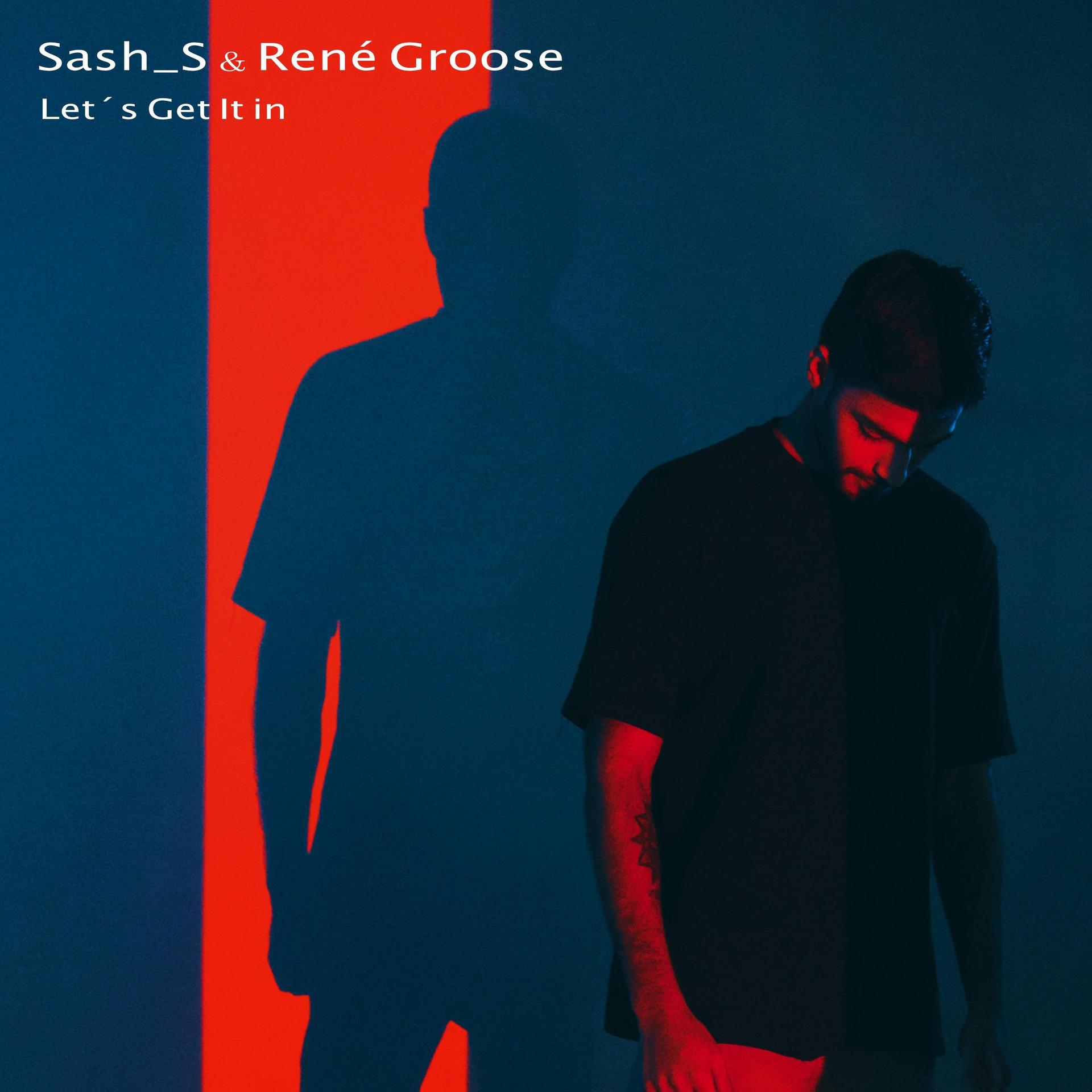 Sash_S、René Groose、Sascha Schürz - Let's Get It in