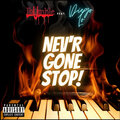 Nev'r Gone Stop (Explicit)