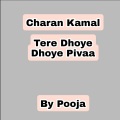 Charan Kamal Tere Dhoye Dhoye Pivaa