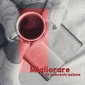 Migliorare la concentrazione (Musica per studiare e leggere, Studiare di notte, Tempo di relax)
