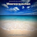 Meeresrauschen zum Schlafen, Abschalten und für die Genesung