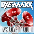 DJ E-Maxx - We Love It Loud!