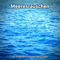 Meeresrauschen zum Entspannen, Einschlafen und zur Geburt