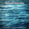 Meeresrauschen ohne Entspannungsmusik、Naturgeräusche、Meeres Rauschen - Emotionen an diesem Tag