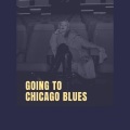 Going to Chicago Blues