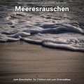 Meeresrauschen für Meditation und Yoga、Naturgeräusche、Meeres Rauschen - Stille Meeresgeräusche