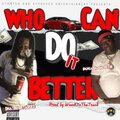 Big Head、Dhatboiretarded - Who Can Do Better (feat. Big Head Da Dome Doctor)(Street Version)(Explicit)