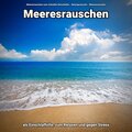 Meeresrauschen als Einschlafhilfe, zum Relaxen und gegen Stress