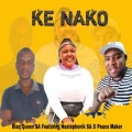 Blaq Queen SA、Nastephonik SA、Peace Maker - Ke Nako