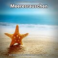 Meeresrauschen zum Entspannen und Einschlafen auch für Teenager