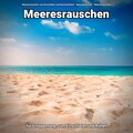 Meeresrauschen zum Einschlafen und Durchschlafen、Naturgeräusche、Meeres Rauschen - Meeressounds für Yoga