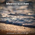 Meeresrauschen zum Schlafen Manuel Thomerz、Naturgeräusche、Meeres Rauschen - Versonnene Wahrnehmungen