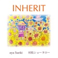 aya Sueki、村松ショータロー - INHERIT