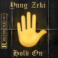 Yung Zeki - Hold On (Explicit)