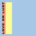 LOKA - Love or Lust