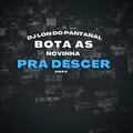 DJ Lon do Pantanal、NGKS - Bota As Novinha Pra Descer (Explicit)