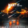 G.W.S、Dubz、VITO - Want It Pt2 (Explicit)