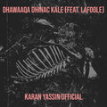 Karan Yassin Official、Lafoole - Dhawaaqa Dhinac Kale (Explicit)