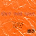 DV - Out The Way