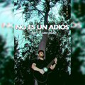 Juan Diaz - No Es Un Adiós (Explicit)