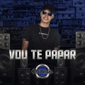 Vou Te Papar (Explicit)