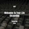 AAP、Este - Welcome To Your Life (Acapella|Explicit)