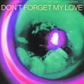 Don't Forget My Love (John Summit Remix)