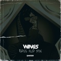 WINGS (Bass Flip Mix)