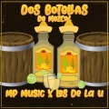 MP Music、Los De La U - Dos Botellas de Mezcal