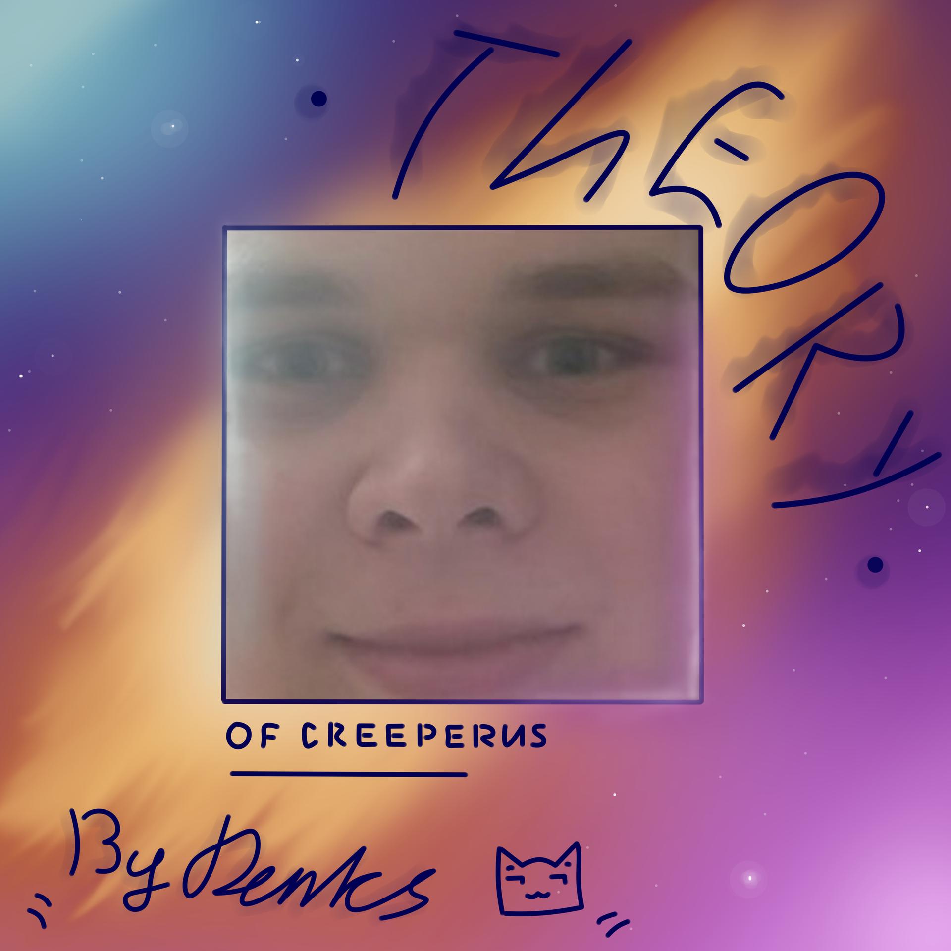 Denks - Theory of Creeperus (Explicit)