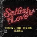 Bellorum、DJ Snake、Selena Gomez - Selfish Love (Bellorum Remix)