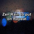 Zen Rain to put on Repeat