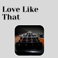 Love Like That