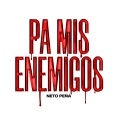 Pa Mis Enemigos (Explicit)