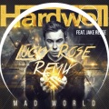 Lucky Rose、Hardwell、Jake Reese - Mad World (Lucky Rose Remix)