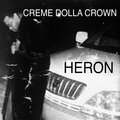 Creme Dolla Crown、Heron - The King (Explicit)
