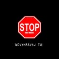 STOP THAT MUSIC (nevyhrávaj tu)