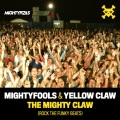 Mightyfools、Yellow Claw - The Mighty Claw