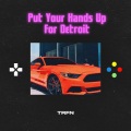 Put Your Hands up for Detroit