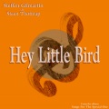 Hey Little Bird