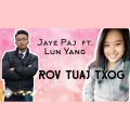 Jaye Paj - Rov Tuaj Txog (ft ：Lun Yang)