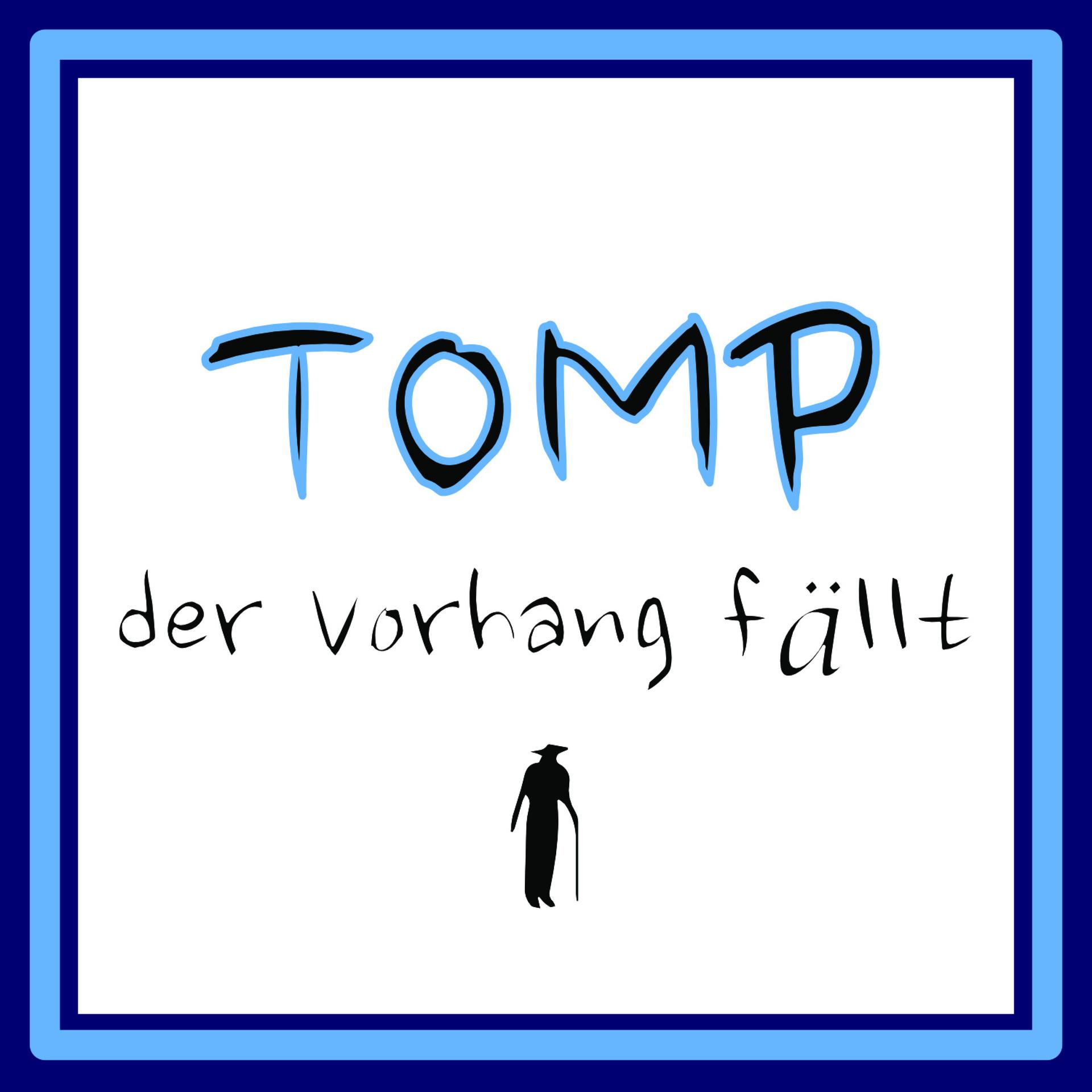 Tomp - Der Vorhang fällt