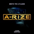 A-RIZE、Swedish House Mafia、The Weeknd - Moth To A Flame (A-RIZE Bootleg)