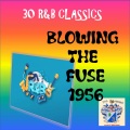 Blowin' the Fuse in 1957