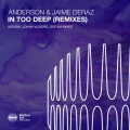 Jaime Deraz、Johan Vilborg、Anderson - In Too Deep (Johan Vilborg Remix)